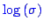\bgroup\color{blue}$\log\left(\sigma\right)$\egroup
